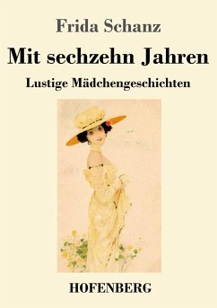 Mit sechzehn Jahren - Schanz, Frida