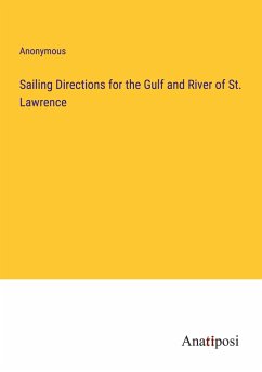 Sailing Directions for the Gulf and River of St. Lawrence - Anonymous