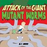 Attack of the Giant Mutant Worms - Bild 1