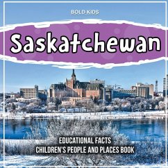 Saskatchewan Educational Facts 2nd Grade Children's Book - Brown, William