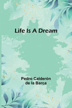 Life Is a Dream - Calderón De La Barca, Pedro