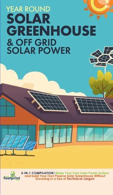 Off Grid Solar Power & Year Round Solar Greenhouse - Press, Small Footprint