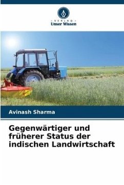 Gegenwärtiger und früherer Status der indischen Landwirtschaft - Sharma, Avinash