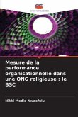 Mesure de la performance organisationnelle dans une ONG religieuse : le BSC