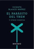 El parásito del tren y otros cuentos El parásito del tren y otros cuentos