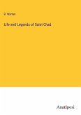 Life and Legends of Saint Chad