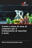 Crema a base di ossa di calamari per il trattamento di macchie e acne