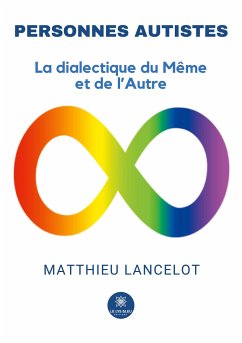 Personnes autistes: La dialectique du Même et de l'Autre - Matthieu Lancelot