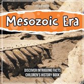 Mesozoic Era Learning More About It - Children's History Book