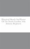 Historical Sketch And Roster Of The South Carolina 16th Infantry Regiment