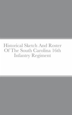 Historical Sketch And Roster Of The South Carolina 16th Infantry Regiment - Rigdon, John