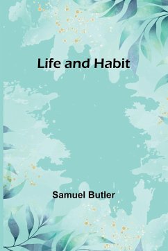 Life and Habit - Butler, Samuel