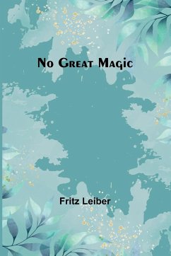 No Great Magic - Leiber, Fritz