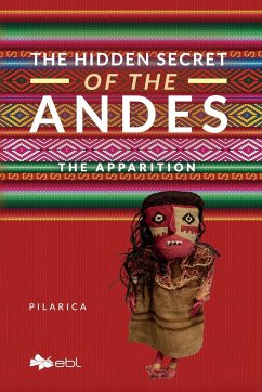 The Hidden Secret of the Andes. The Apparition - Pilarica