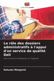 Le rôle des dossiers administratifs à l'appui d'un service de qualité Deli