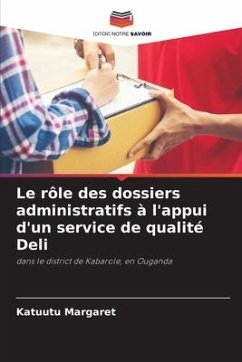 Le rôle des dossiers administratifs à l'appui d'un service de qualité Deli - Margaret, Katuutu