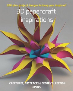 3D papercraft inspirations, Creatures, abstracts and decor collection - Marcoux, Sophie