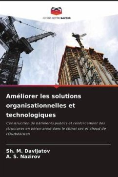 Améliorer les solutions organisationnelles et technologiques - Davljatov, Sh. M.;Nazirov, A. S.