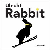 Uh-oh! Rabbit Uh-oh! Rabbit