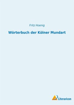 Wörterbuch der Kölner Mundart - Hoenig, Fritz