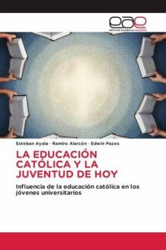 LA EDUCACIÓN CATÓLICA Y LA JUVENTUD DE HOY - Ayala, Esteban;Alarcón, Ramiro;Pazos, Edwin