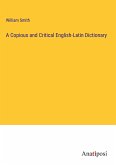 A Copious and Critical English-Latin Dictionary