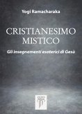 Cristianesimo Mistico (eBook, ePUB)