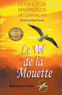 Le Vol De La Mouette - Carvalho, Vera Lúcia Marinzeck de; Patrícia, Romance de; Huaringa, Jocelin Quintana