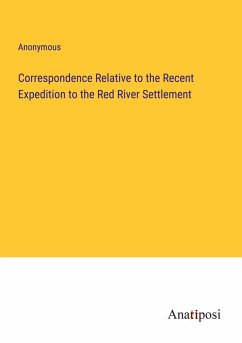 Cover Correspondence Relative to the Recent Expedition to the Red River Settlement