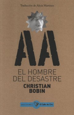 El hombre del desastre - Bobin, Christian