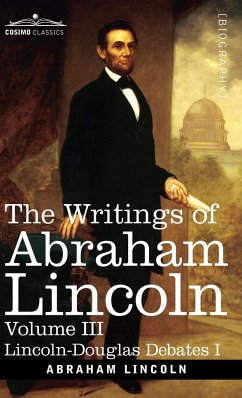 The Writings of Abraham Lincoln - Lincoln, Abraham; Schurz, Carl; Choate, Joseph A.