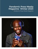 Pandemic Press Media Magazine- Winter 2023