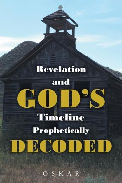 Revelation and God's Timeline Prophetically Decoded - Oskar