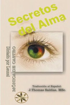 Secretos del Alma - Castro, Mónica de; Leonel, Por El Espíritu; Saldias, J. Thomas MSc.