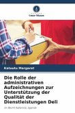 Die Rolle der administrativen Aufzeichnungen zur Unterstützung der Qualität der Dienstleistungen Deli