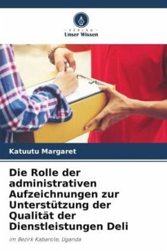 Die Rolle der administrativen Aufzeichnungen zur Unterstützung der Qualität der Dienstleistungen Deli - Margaret, Katuutu