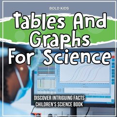 Tables And Graphs For Science Children's Science Book - Kids, Bold