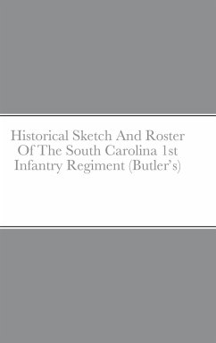 Historical Sketch And Roster Of The South Carolina 1st Infantry Regiment (Butler's) - Rigdon, John