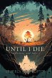 Until I Die - Bild 1