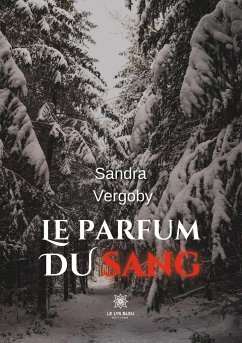 Le parfum du sang - Sandra Vergoby