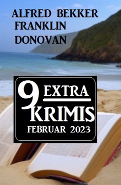 9 Extra Krimis Februar 2023 (eBook, ePUB) - Bekker, Alfred; Donovan, Franklin