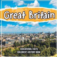 Great Britain Educational Facts Children's History Book - Kids, Bold