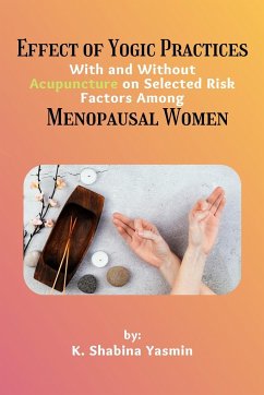 Effect of Yogic Practices With and Without Acupuncture on Selected Risk Factors Among Menopausal Women - Yasmin, K. Shabina