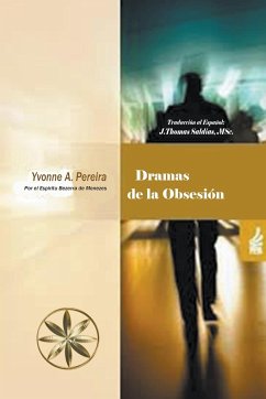 Dramas de la Obsesión - Pereira, Yvonne A.; Menezes, Por el Espíritu Bezerra de; Saldias, J. Thomas MSc.