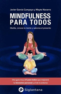 Mindfulness para todos: Medita, conoce la mente y saborea el presente