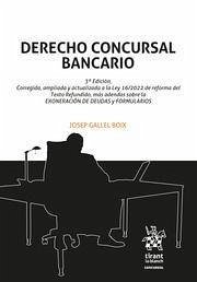 Derecho Concursal Bancario 3ª Edición. Corregida, ampliada y actualizada a la Ley 16/2022 de reforma del Texto Refundido