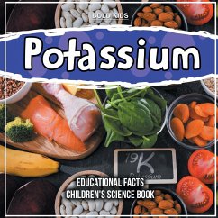 Potassium Educational Facts Children's Science Book - Brown, William