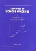 Lecciones de métodos numéricos 2 : resolución de ecuaciones numéricas