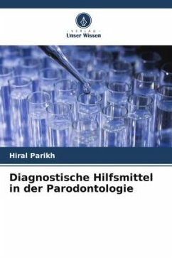Diagnostische Hilfsmittel in der Parodontologie - Parikh, Hiral