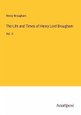 The Life and Times of Henry Lord Brougham